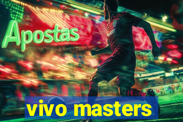 vivo masters